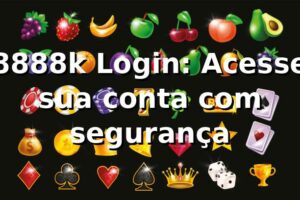 8888k Login: Acesse sua conta com segurança